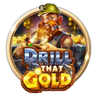 Drill That Gold
